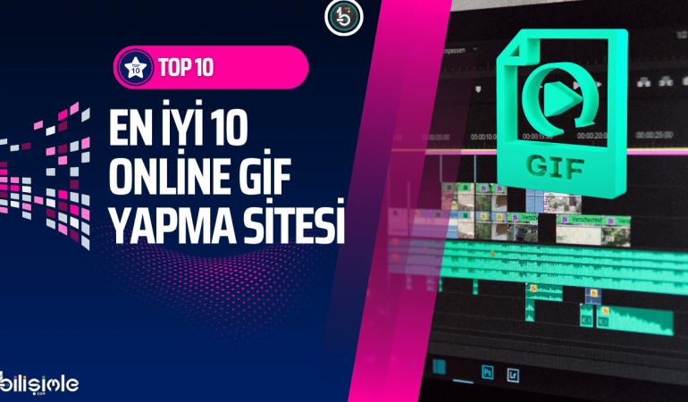 en-iyi-gif-yapma-programlari-siteleri-listesi-bilişim-teknolojileri