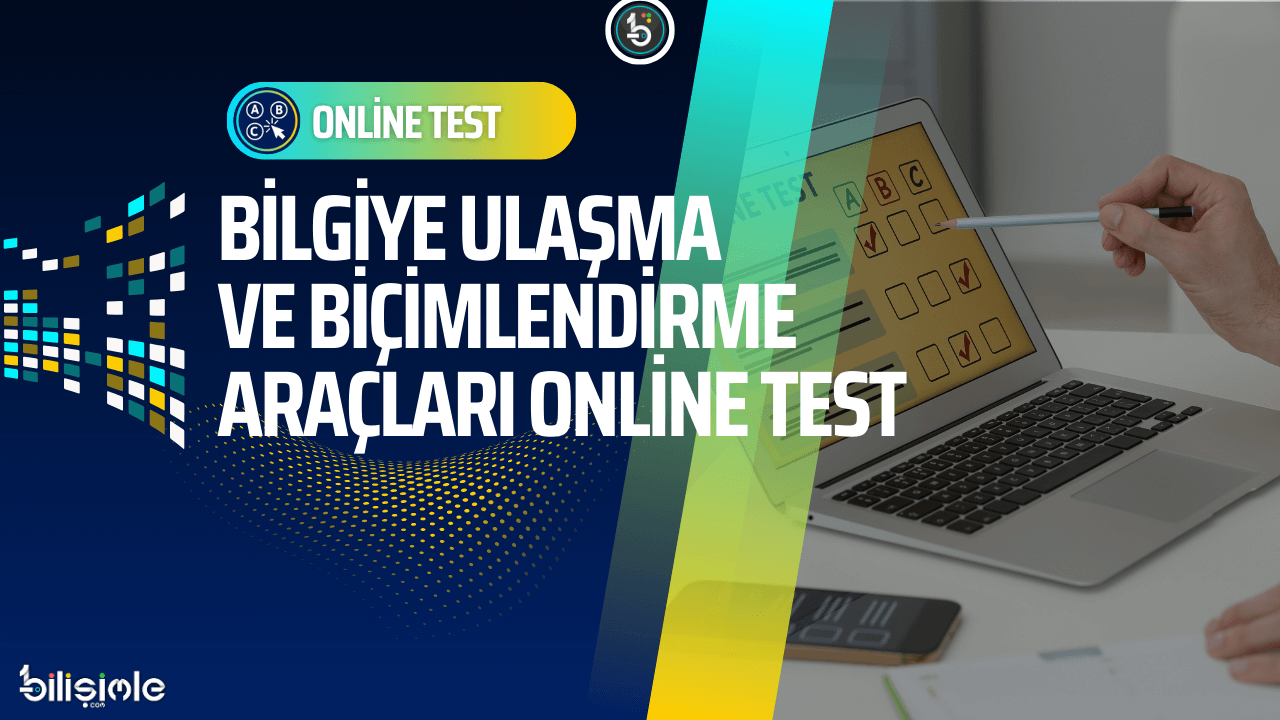 bilgiye-ulasma-ve-bicimlendirme-araclari-sorular-online-test