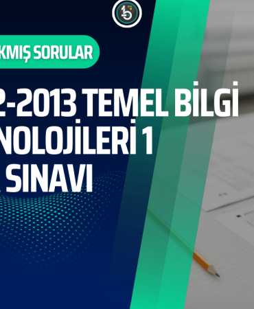 temel-bilgi-teknolojileri-acikogretim-cikmis-sorular-2012-2013-vize-ara-sinavi