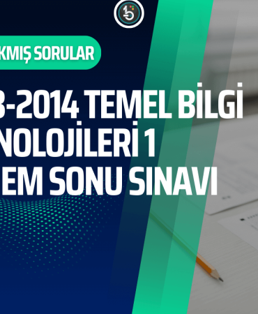 temel-bilgi-teknolojileri-acikogretim-cikmis-sorular-2013-2014-donem-sonu-final-sinavi