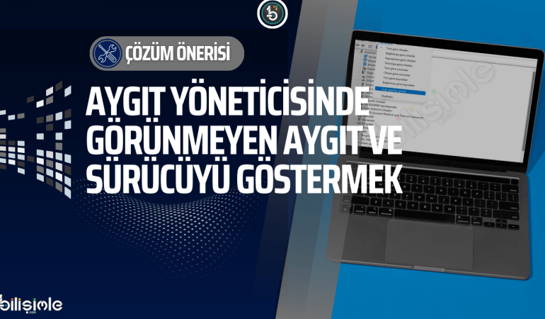 aygit-yoneticisi-gorunmeyen-aygıt-donanim-surucu-gostermek-bulmak