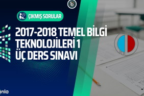 temel-bilgi-teknolojileri-acikogretim-cikmis-sorular-2017-2018-3-uc-ders-sinavi