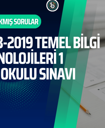 temel-bilgi-teknolojileri-acikogretim-cikmis-sorular-2018-2019-yaz-okulu