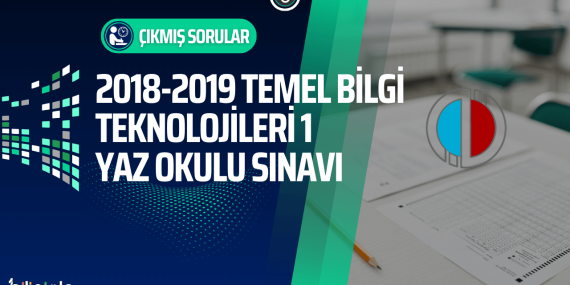 temel-bilgi-teknolojileri-acikogretim-cikmis-sorular-2018-2019-yaz-okulu