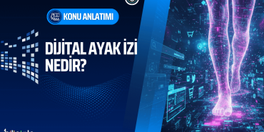 dijital-ayak-izi-nedir-onemi-ve-yonetimi