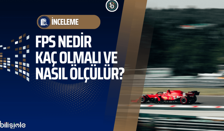 arastirma-fps-nedir-bilisimle-com-inceleme-manset