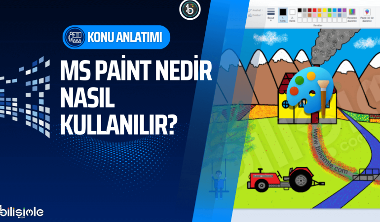 ms-paint-nedir-ne-ise-yarar-nasil-kullanilir-resimli-konu-anlatimi-manset-bilisimle-com