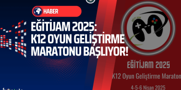 egitijam-2025-k12-oyun-gelistirme-maratonu-basliyor-bilisim-yarisma-haberleri