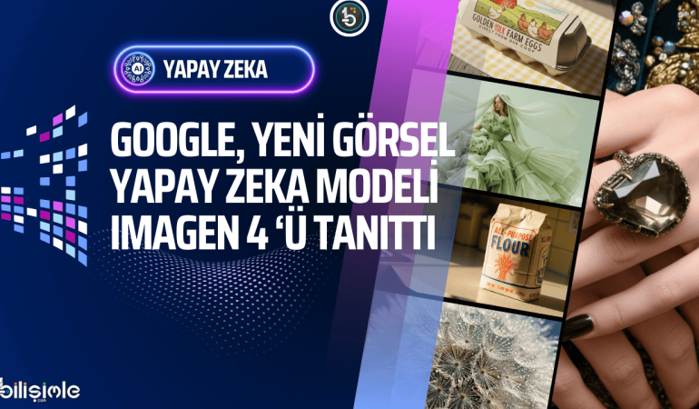 google-imagen-4-tanitti-gorsel-ureten-yapay-zeka-bilisimle-com