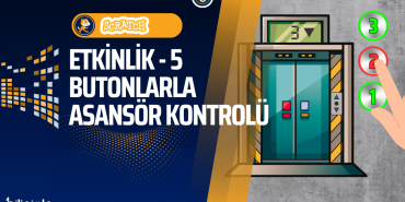 scratch-etkinlikleri-buton-ile-asansor-kontrolu-uygulamasi-blok-kodlama