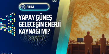 yapay-gunes-gelecegin-enerji-kaynagi-mi-bilisimle-com-bilim