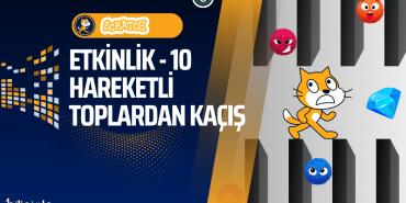 scratch-etkinlikleri-ornekleri-hareketli-toplardan-kacis-oyunu-bty-dersi-kodlama