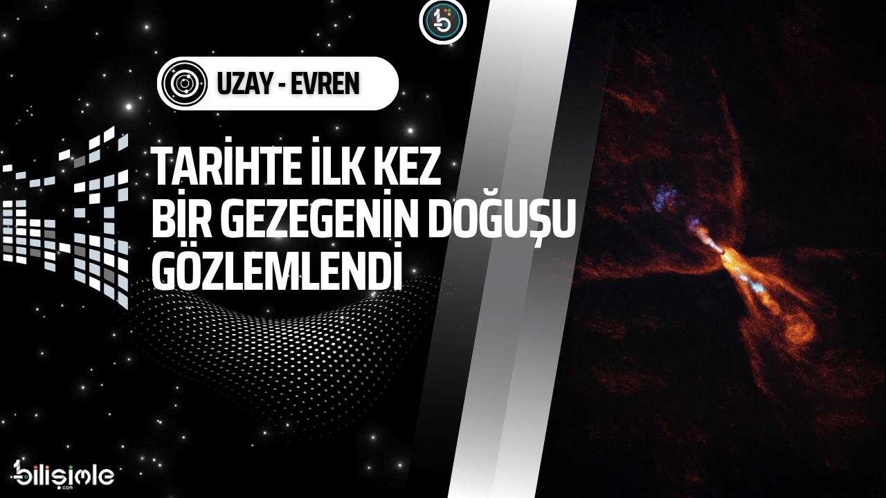 ilk-kez-gezegen-dogumu-gozlemlendi-bilisimle-uzay-evren