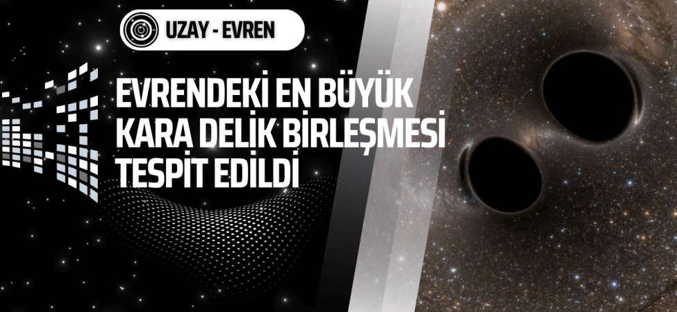 karadelik-birlesmesi-carpismasi-bilisimle-uzay-evren-haber-manset