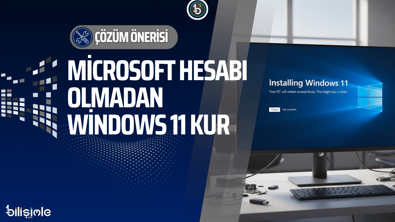 microsoft-hesabi-olmadan-windows-11-kurulumu-nasil-yapilir