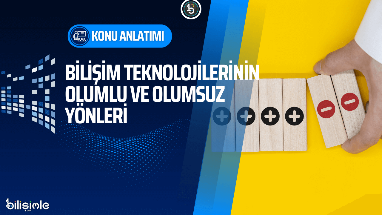 bilisim-teknolojileri-olumlu-olumsuz-yonleri