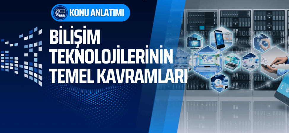 bilisim-teknolojilerinin-temel-kavramlari-konu-anlatimi-bilisimle
