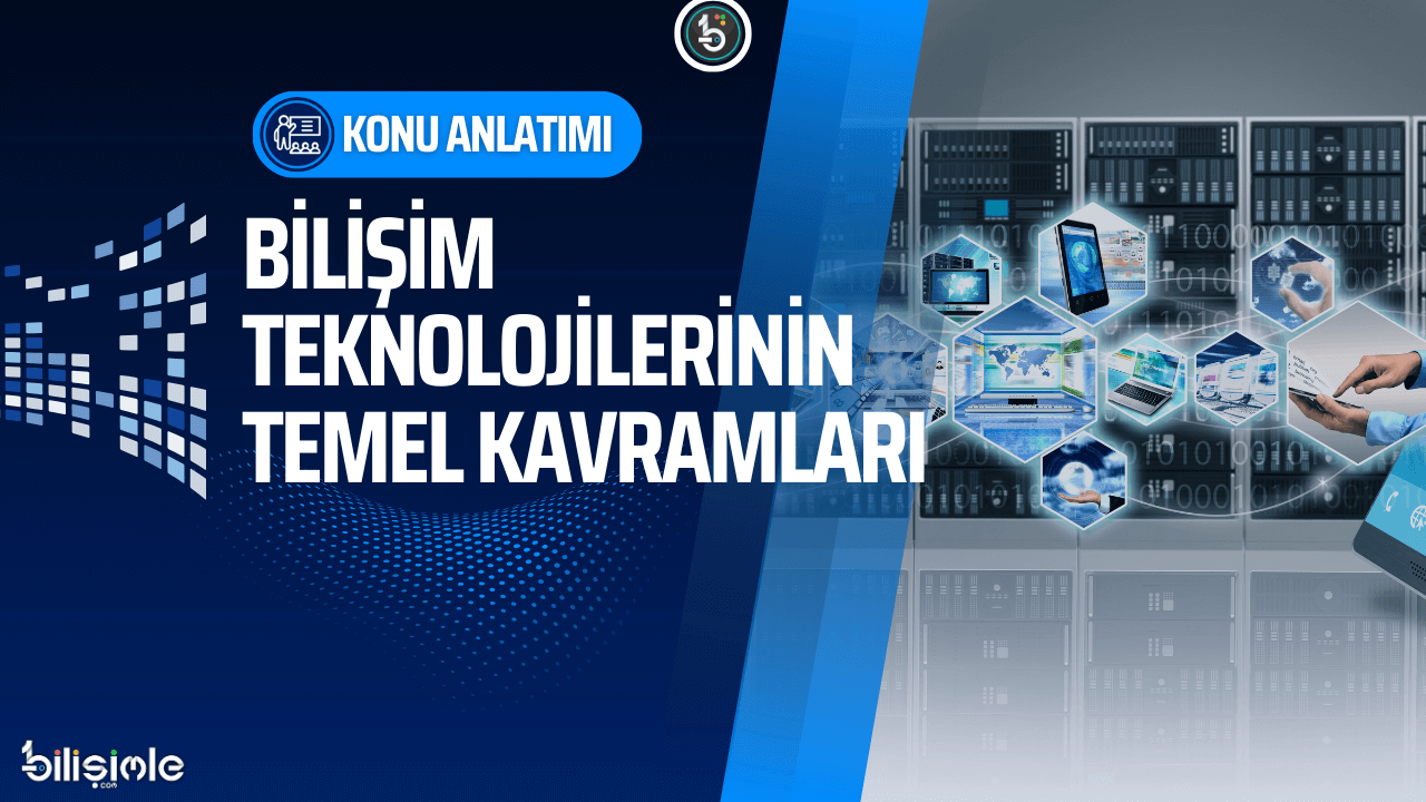 bilisim-teknolojilerinin-temel-kavramlari-konu-anlatimi-bilisimle