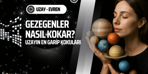 Gezegenler Nasıl Kokar? Güneş Sistemi’nin Koku Haritası
