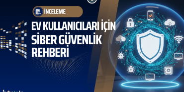 Siber güvenlik temelleri ve ev kullanıcıları için korunma yolları